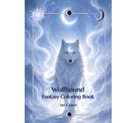 Wolfbound: A Fantasy Coloring Book: A magical adult coloring book featuring spirit animals and ethereal fantasy design