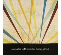 Wolfe, Alexander - Morning Brings A Flood