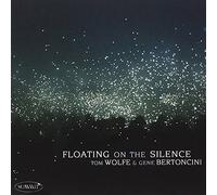 Wolfe/Bertoncini - Floating On The Silence