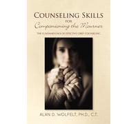 Wolfelt Alan D Wolfelt Alan D Ala Counseling Skills for Companioning (Tascabile)