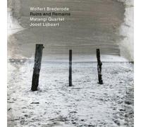 Wolfert Brederode, Matangi Quartet & Joost Lijbaart Ruins and Remains (CD) Album