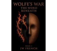 Wolfe's War Book 3: The Word Beneath