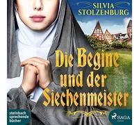 Wolff,Carolin-Therese - Die Begine und der Siechenmeister
