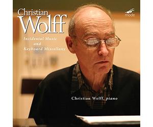 Wolff, Christian - Incidental Music & Keyboard Miscellany