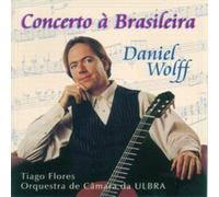 Wolff, Daniel - Concerto A Brasileira