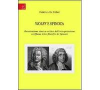 Wolff e Spinoza. Ricostruzione storico-critica dell'interpretazione wolffiana della filosofia di Spinoza