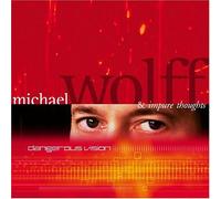 Wolff, Michael & Impure Thought - Dangerous Vision