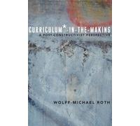 Wolff-Michael Roth Curriculum-in-the-Making (Tascabile)