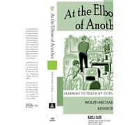 Wolff-Michael Roth Kenneth Tobin At the Elbow of Another (Tascabile)