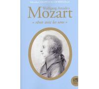 Wolfgang Amadeo Mozart: "Rêver avec les sons"
