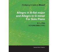 Wolfgang Amadeu Allegro in B-flat Major and Allegro in G Minor By Wo (Tascabile)