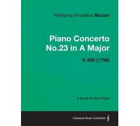 Wolfgang Amadeu Piano Concerto No.23 in A Major - A Score for Solo P (Tascabile)