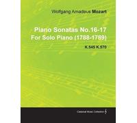 Wolfgang Amadeu Piano Sonatas No.16-17 By Wolfgang Amadeus Mozart Fo (Tascabile)