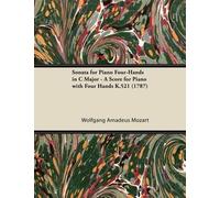 Wolfgang Amadeu Sonata for Piano Four-Hands in C Major - A Score for (Tascabile)