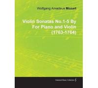 Wolfgang Amadeu Violin Sonatas No.1-5 By Wolfgang Amadeus Mozart For (Tascabile)