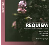 Soloists; Ataneres; Clari Cantores; Michiel Haspeslagh - Wolfgang Amadeus Mozart: Requiem - edited and completed by Robert D. Levin