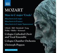 Carolina Ullrich; Elvira Bill; Marie Henriette Reinhold; Sung Min Song; Angelo Pollak; Jonas Muoller; Konstantin Krimmel; Cologne Cathedral Choir and Vocal Ensemble; Cologne Chamber Orchestra; Christoph Poppen - Wolfgang Amadeus Mozart: Complete Masses, Vol. 6 - Mass in C major 'Credo'; Missa brevis in G major; Missa brevis in D minor; Missa brevis in C major 'Spatzenmesse'