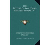 Wolfgang Amadeus Moza The Letters Of Wolfgang Amadeus Mozart (Copertina rigida)