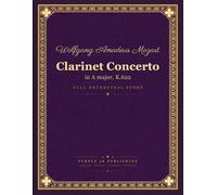Wolfgang Amadeus Mozart - Clarinet Concerto: in A major, K.622