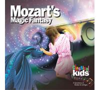 Wolfgang Amadeus Mozart Classical Kids: Mozart's Magic Fantasy (CD) Album