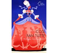 Wolfgang Amadeus Mozart. Così fan tutte