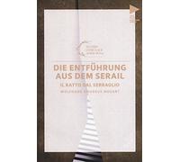 Wolfgang Amadeus Mozart. Die Entführung aus dem serail. Il ratto dal serraglio. Testo tedesco a fronte