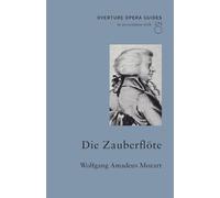 Wolfgang Amadeus Mozart Die Zauberflöte (The Magic Flute) (Tascabile)