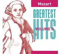Wolfgang Amadeus Mozart - Greatest Hits: Mozart 2