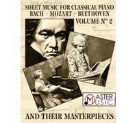 Wolfgang Amadeu Sheet Music for Classical Piano: Bach, Mozart, Beeth (Tascabile)