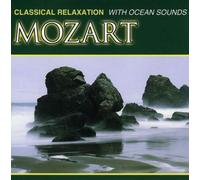 Wolfgang Amadeus Mozart - Mozart With Ocean Sounds