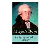 Wolfgang Amadeus Mozart Mozarts Briefe (Tascabile)