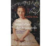 Wolfgang Asholt Das lange Leben der Avantgarde: Eine Theorie- (Copertina rigida)