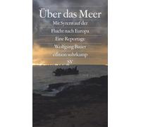 Wolfgang Bauer Über das Meer: Mit Syrern auf der Flucht nach Europa (Tascabile)