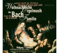 Bach Family - WEIHNACHTLICHE ORGELMUSIK