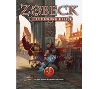 Wolfgang Baur James J Haeck Ben Mcfarlan Zobeck Clockwork Cit (Copertina rigida)