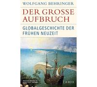 Wolfgang Behrin Der große Aufbruch: Globalgeschichte der Früh (Copertina rigida)