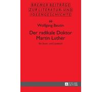 Wolfgang Beutin Der radikale Doktor Martin Luther (Copertina rigida)