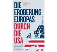 Wolfgang Bittner Die Eroberung Europas durch die USA (Tascabile)