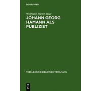 Wolfgang-Dieter Baur Johann Georg Hamann als Publizist (Copertina rigida)