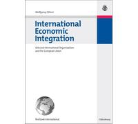 Wolfgang Eibner International Economic Integration (Copertina rigida)