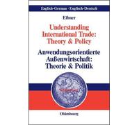 Wolfgang Eibner Understanding International Trade: Theory & P (Copertina rigida)