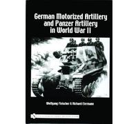 Wolfgang Fleisc German Motorized Artillery and Panzer Artille (Copertina rigida)
