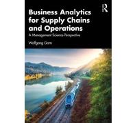 Wolfgang Garn Business Analytics for Supply Chains and Operations (Tascabile)