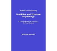 Wolfgang Giegeri Pitfalls in Comparing Buddhist and Western Psycholo (Tascabile)