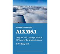 Wolfgang Graf Handbook AIXM5.1 (Tascabile)