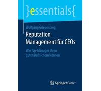 Wolfgang Griepentrog Reputation Management für CEOs (Tascabile) essentials