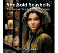 Wolfgang Grulke She Sold Seashells ...and dragons (Copertina rigida)
