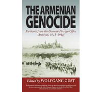Wolfgang Gust The Armenian Genocide (Copertina rigida)