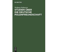 Wolfgang Hallgarte Studien Über Die Deutsche Polenfreundschaf (Copertina rigida)