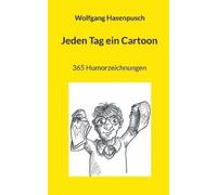 Wolfgang Hasenpusch Jeden Tag ein Cartoon (Tascabile)